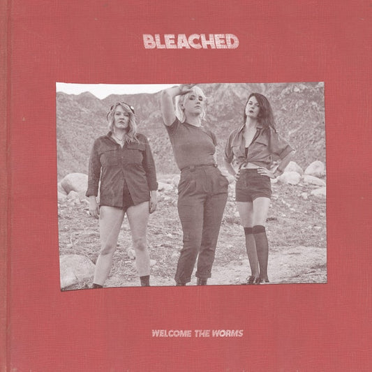 Bleached - Welcome the worms